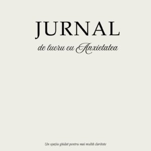 Jurnal de lucru cu anxietatea - Diana ENcea Psiholog